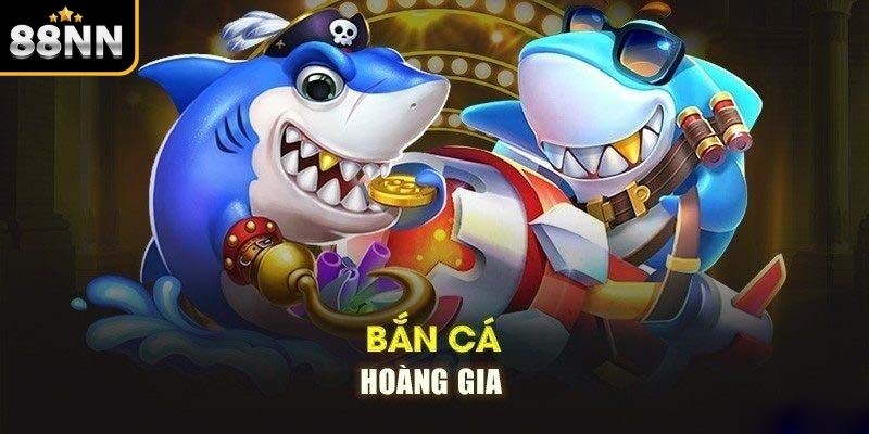 Chế độ bắn cá 4 người bắn cá Hoàng Gia là gì? Chế độ bắn cá 4 người bắn cá Hoàng Gia là gì?